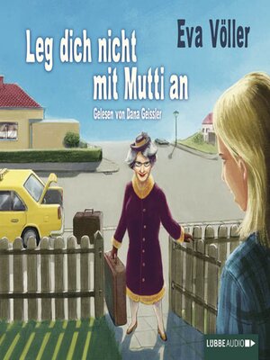 cover image of Leg dich nicht mit Mutti an